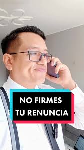 No firmes tu renuncia sin antes saber esto! . . . #abogado #laboralista  #tuabogadotiktok #laboraltip #trabajador #empleador #jefe #2023 #lima #fyp  #viral #peru #CapCut #abogadoperu #abogadotiktok ...