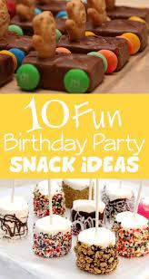 10 Fun Birthday Party Snack Ideas Kids Kubby Kids Party Snacks Birthday Party Snacks Birthday Food