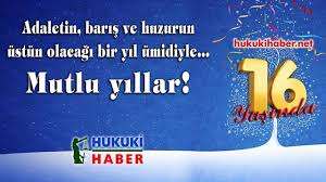 HUKUKİ HABER 16 YAŞINDA! - Hukuki Haber