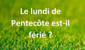 Translations of the phrase lundi de pentecôte from french to english and examples of the use of lundi de pentecôte translation of lundi de pentecôte in english. Le Lundi De Pentecote Ferie Ou Pas
