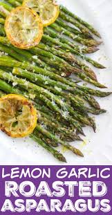 Lemon Garlic Parmesan Roasted Asparagus Oven Roasted Asparagus Asparagus Recipes Roasted Asparagus Recipes Baked