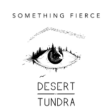 Video directed by kurt st. Something Fierce By Desert Tundra