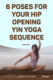 6 Poses For Your Hip Opening Yin Yoga Sequence Yin Yoga Sequence Yin Yoga Poses Yin Yoga