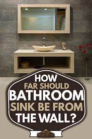 Check spelling or type a new query. How Far Should A Bathroom Sink Be From The Wall And From Edge Of Counter Home Decor Bliss