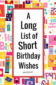 Appreciation Long Happy Birthday Text Message For Boyfriend A Long List Of Short Birthday Wishes Happy Birthday Short Message Short Birthday Wishes Happy Birthday Messages