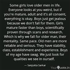 Some Girls Love Older Men Quotes Writings By Sanjukta Sarkar Yourquote