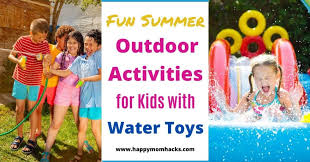 The right game can boost your kid's cognitive, physical and emotional skills. Fun Outdoor Activities For Kids With Water Toys Happy Mom Hacks