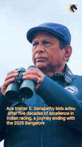 🎩 Five Decades of Excellence: S. Ganapathy Signs Off, This Sunday, Indian  racing salutes a titan. S. Ganapathy, the architect of over 950 winners, 25  Derbies, and five decades of unparalleled ...