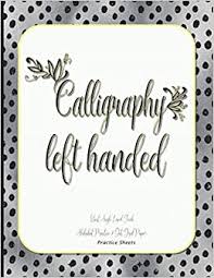 Color the monsters and enjoy. Calligraphy Left Handed Modern Calligraphy Hand Lettering For Beginners Notebook For Calligraphy Alphabet Handwriting Practice Calligraphy Slant Dot Grid Paper Calligraphy Practice Sheets Tikour Abed 9798559215044 Amazon Com Books