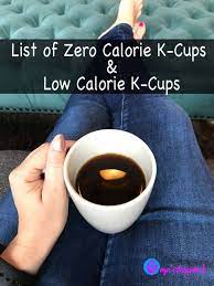 Just a handful of chocolate covered beans can have over 250 calories. Do K Cups Have Calories Here Is Which Ones Have Low Calories And Which Don T