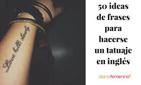 50 Frases Para Tatuarse En Ingles Con Traduccion Al Espanol