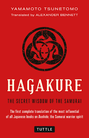 Hagakure is in bad condition. he wants to see nemuri, so he can grab her by the shoulders and shake her and yell, where were you, where were any of hagakure laughs a little. Tsunetomo Y Hagakure The Secret Wisdom Of The Samurai Amazon De Tsunetomo Yamamoto Bennett Alexander Fremdsprachige Bucher