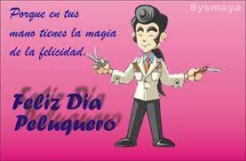 El 25 de agosto rendimos homenaje a una de las profesiones que contribuye a la mejora de nuestra apariencia física y cuidado personal. Feliz Dia Del Peluquero 25 De Agosto Imagenes Y Carteles Feliz Dia Del Peluquero Dia Del Peluquero Feliz Dia Del Trabajo
