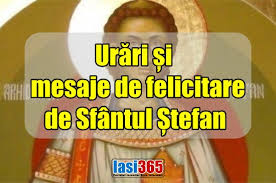 Biserica ortodoxă îl prăznuiește pe 27 decembrie în a treia zi de crăciun pe sfântul apostol întâiul mucenic și arhimandrit ştefan urari sfantul stefan se apropie ziua de nume sau de nastere a cuiva drag cu numele stefan. UrÄƒri È™i Mesaje De Felicitare De Sfantul È™tefan