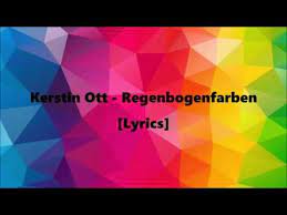 / kinder, die immer nur leise sind? Kerstin Ott Regenbogenfarben Lyrics Youtube