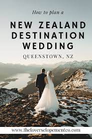 How To Plan A New Zealand Destination Wedding The Lovers Elopement Co Destination Elopeme In 2020 New Zealand Wedding Venues Wedding New Zealand Queenstown Wedding