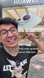 Descubre la tienda Huawei más grande de México