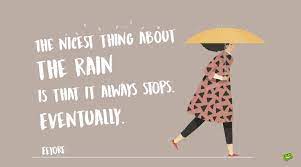 Maybe you would like to learn more about one of these? 120 Famous Rain Quotes Feel It Don T Just Get Wet