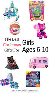 Gift enriching experiences this christmas. The Best Christmas Gifts For Girls Ages 5 10 Army Wife With Daughters Christmas Gifts For Girls Christmas Gifts For Kids Best Girls Christmas Gifts