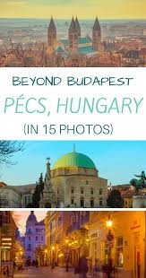 15 Photos Of Pecs Hungary Hungary Travel Pecs Hungary Pecs