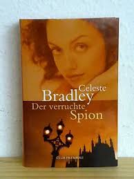 Der verruchte Spion“ (Celeste Bradley)
