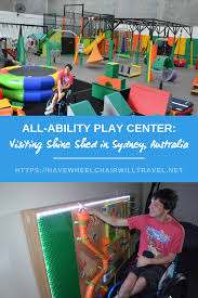 Shine Shed All Abilities Play Centre Sydney Have Wheelchair Will Travel Indoor Play Centre Play Centre Indoor Playground