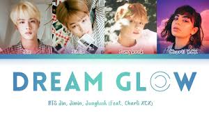 Bts & zara larsson serves up yet another new song titled a brand new day. Dream Glow Ilkpop Bts Charli Xcx Dream Glow Bts World Ost Part 1 Mp3 Gratis