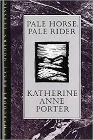 Pale Horse Pale Rider Katherine Anne Porter Pale Rider Pale Horse Pale Horse Pale Rider