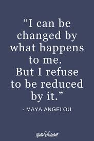 Inspiring Quotes Maya Angelou Resilience Quotes In 2020 Resilience Quotes Incredible Quote Mental And Emotional Health