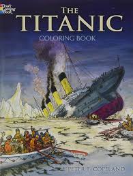 Nov 09, 2009 · the rms titanic, a luxury steamship, sank in the early hours of april 15, 1912, off the coast of newfoundland in the north atlantic after sideswiping an iceberg during its maiden voyage. The Titanic Coloring Book Dover History Coloring Book Peter F Copeland Amazon De Bucher
