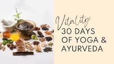 Vitality: 30 Days of Ayurveda & Yoga - Adeline Yoga Studio