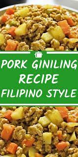 Pork Giniling Recipe Filipino Style Pork Giniling Recipe Ground Pork Recipes Giniling Recipe