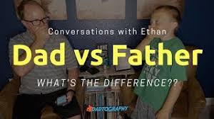 A true father is one who brings forth a seed and takes responsibility over that which he or she brings forth. Dad Vs Father What S The Difference And Why Should You Care Parenting