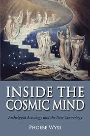 Inside The Cosmic Mind Archetypal Astrology And The New Cosmology