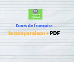 Cours Francais Facile Apprendre Le Francais Gratuitement Cours De Francais La Comparai Cours De Francais Apprentissage De La Langue Francaise Comparaison