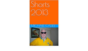 Shorts 2013 - Kindle edition by Casey, Michael. Literature & Fiction Kindle  eBooks @ Amazon.com.