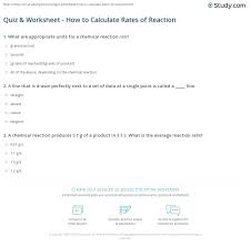 Chemical reactions are classified into types to help us analyze them and also to help us predict what the products of the reaction will be. Quiz Worksheet How To Calculate Rates Of Reaction Study Com