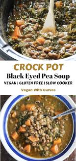 Slow Cooker Black Eyed Pea Soup Recipe Black Eyed Peas Recipe Crock Pot Black Eyed Pea Soup Vegan Crockpot