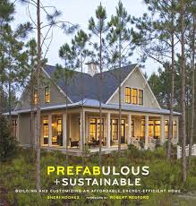 absolutely prefabulous greenwich author looks at building green homes prefab homes prefab energy efficient homes