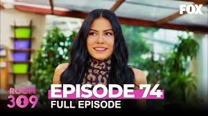 Camera 309 episodul 26 rezumat: No 309 Episode 74 Youtube