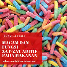 Pada dasarnya ada beberapa jenis makanan yang mengandung zat besi. Article Macam Dan Fungsi Zat Zat Aditif Pada Makanan Indonesian Chef Association