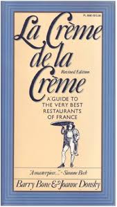 La Creme de La Creme: A Guide to the Very Best Restaurants of France: Barry  Bone: 9780060960612: Amazon.com: Books