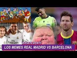 Memes de real madrid hoy. Los Memes Real Madrid Vs Barcelona Youtube