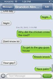 Sweet and flirty describes this joke. Tried The Gay Chicken Joke My Bf Didn T Get It Funny