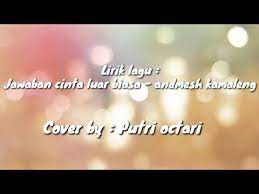 Lirik lagu *andsmash kamaleng cinta luar biasa* lagu terbaru 2019. Video Lirik Lagu Balasan Cinta Luar Biasa Viral