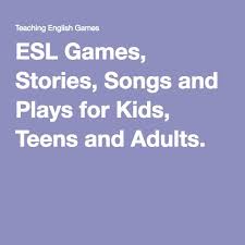 Esl Games Stories Songs And Plays For Kids Teens And Adults Esl Games Teaching English Kids Playing