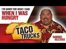 Gabriel Iglesias I M Sorry For What I Said When I Was Hungry Full Show Free Online Taco Trucks Gabriel Iglesias I M Sorry For What I Said When I Was Hungry Youtube Gabriel Iglesias Mexican Food Recipes Hungry