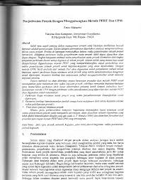 Jaringan kerja pert atau project evaluation and review technique adalah sebuah model management science untuk perencanaan dan pengendalian sebuah proyek (siswanto, 2007).teknik pert (project evaluasi and review technique) adalah suatu metode yang bertujuan untuk mengurangi adanya Pdf Penjadwalan Proyek Dengan Menggabungkan Metode Pert Dan Cpm Dwi Safi I Academia Edu