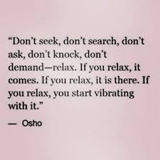 Don t seek for love quotes. Best 100 Osho Quotes On Life Love Happiness Words Of Encouragement Dreams Quote