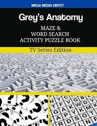This edition covers grey's anatomy words! Grey S Anatomy Maze And Word Search Activity Puzzle Book Tv Series Edition Paperback Politics And Prose Bookstore